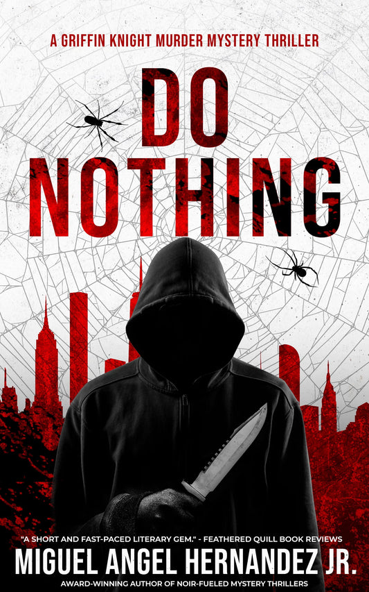 Do Nothing book cover featuring someone in a hood with a serrated knife. New York City is in the background, along with a web with two spiders crawling on it. By Miguel Angel Hernandez Jr.